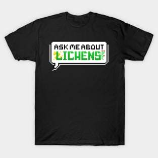 Ask Me About Lichens Pixel Speech Bubble T-Shirt